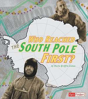 Who Reached the South Pole First? de Sheila Griffin Llanas