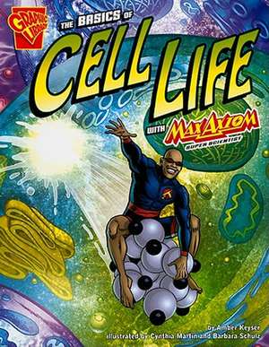 The Basics of Cell Life with Max Axiom, Super Scientist de Amber J. Keyser