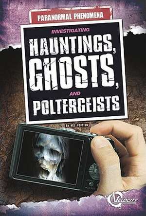 Investigating Hauntings, Ghosts, and Poltergeists de Robin S. Doak