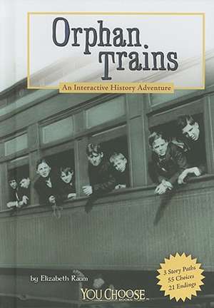 Orphan Trains: An Interactive History Adventure de Elizabeth Raum