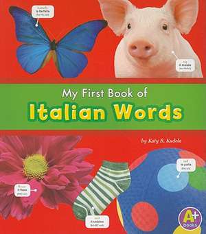 My First Book of Italian Words de Katy R. Kudela