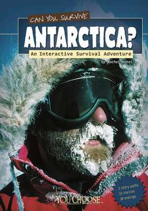 Can You Survive Antarctica?: An Interactive Survival Adventure de Rachael Hanel