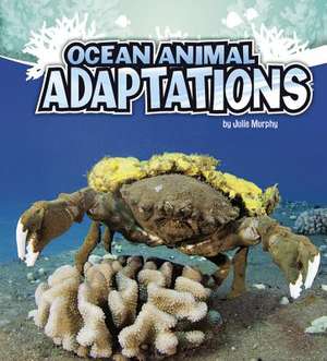 Ocean Animal Adaptations de Julie Murphy