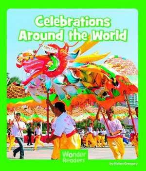 Celebrations Around the World de Helen Gregory