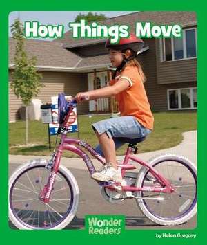 How Things Move de Helen Gregory