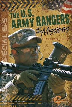 The U.S. Army Rangers: The Missions de William Caper