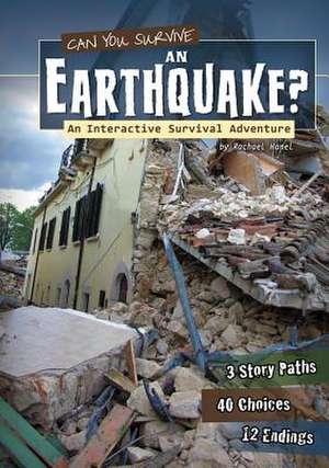 Can You Survive an Earthquake?: An Interactive Survival Adventure de Rachael Hanel