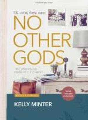 No Other Gods - Bible Study Book with Video Access de Kelly Minter