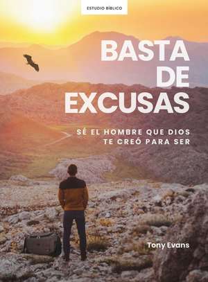 Basta de Excusas - Estudio Bíblico Con Videos de Tony Evans