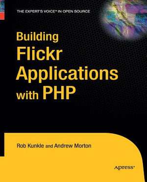 Building Flickr Applications with PHP de Andrew Morton