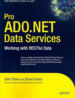 Pro ADO.NET Data Services: Working with RESTful Data de John Shaw