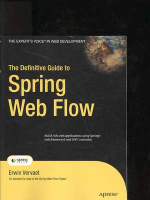 The Definitive Guide to Spring Web Flow de Erwin Vervaet