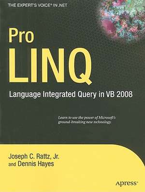 Pro LINQ in VB8: Language Integrated Query in VB 2008 de Joseph Rattz