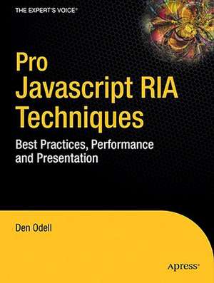 Pro JavaScript RIA Techniques: Best Practices, Performance and Presentation de Dennis Odell