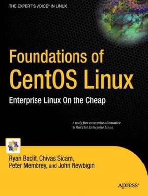 Foundations of CentOS Linux: Enterprise Linux On the Cheap de Chivas Sicam