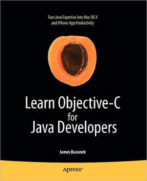 Learn Objective-C for Java Developers de James Bucanek