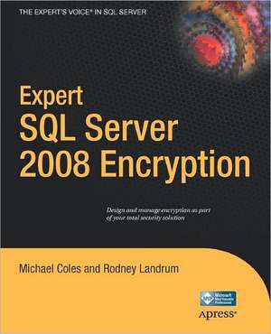 Expert SQL Server 2008 Encryption de Michael Coles