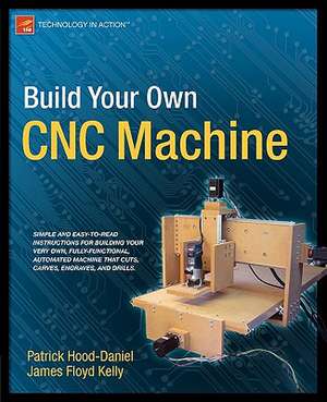 Build Your Own CNC Machine de James Floyd Kelly