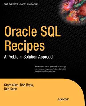 Oracle SQL Recipes: A Problem-Solution Approach de Grant Allen