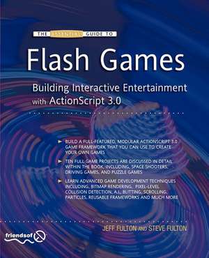 The Essential Guide to Flash Games: Building Interactive Entertainment with ActionScript de Jeff Fulton