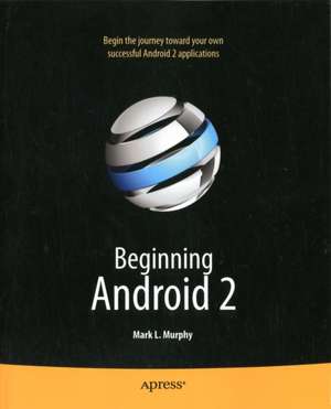 Beginning Android 2 de Mark Murphy