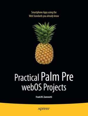 Practical Palm Pre webOS Projects de Frank Zammetti