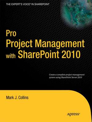 Pro Project Management with SharePoint 2010 de Mark Collins