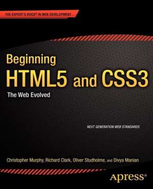 Beginning HTML5 and CSS3: The Web Evolved de Christopher Murphy