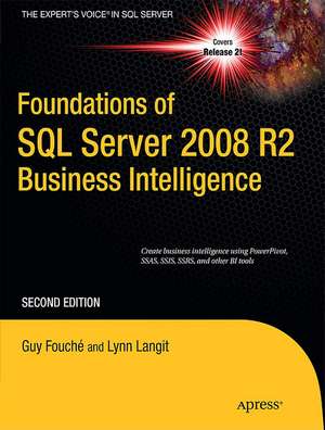 Foundations of SQL Server 2008 R2 Business Intelligence de Guy Fouche