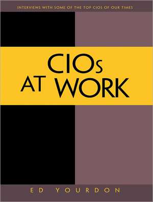 CIOs at Work de Ed Yourdon