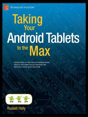 Taking Your Android Tablets to the Max de Russell Holly