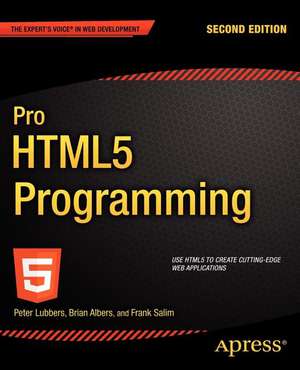 Pro HTML5 Programming: Powerful APIs for Richer Internet Application Development de Peter Lubbers