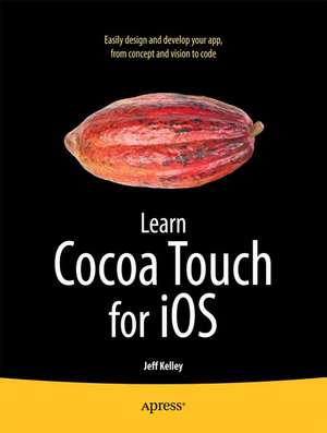 Learn Cocoa Touch for iOS de Jeff Kelley