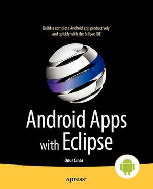 Android Apps with Eclipse de Onur Cinar