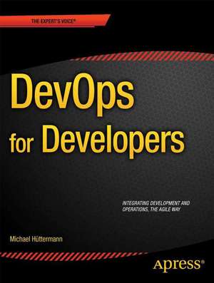 DevOps for Developers de Michael Hüttermann