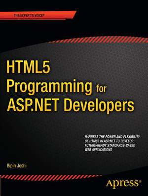 HTML5 Programming for ASP.NET Developers de Bipin Joshi