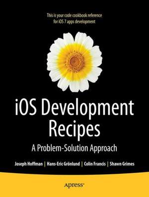 iOS 7 Development Recipes: Problem-Solution Approach de Hans-Eric Grnlund