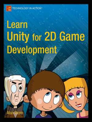 Learn Unity for 2D Game Development de Alan Thorn