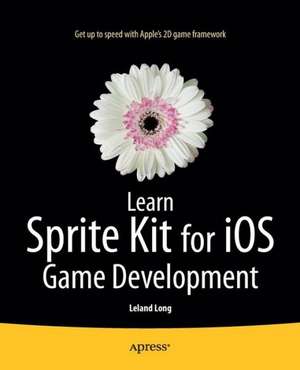 Learn Sprite Kit for iOS Game Development de Leland Long