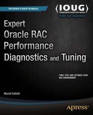 Expert Oracle RAC Performance Diagnostics and Tuning de Murali Vallath