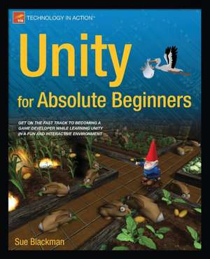 Unity for Absolute Beginners de Sue Blackman