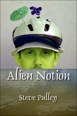 Alien Notion de Steve Pulley