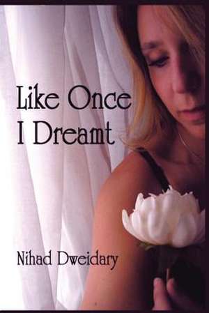 Like Once I Dreamt de Nihad Dweidary