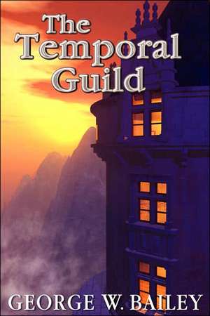 The Temporal Guild de George Bailey