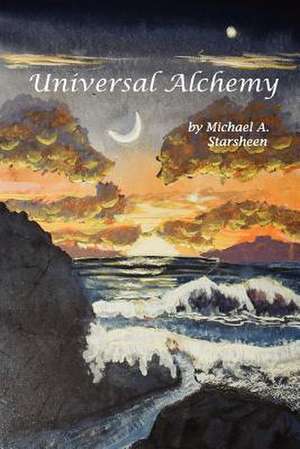 Universal Alchemy de Michael Starsheen