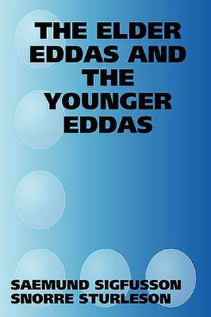 The Elder Eddas and the Younger Eddas: A Field Guide to Chess Tactics (Book I) de Saemund Sigfusson