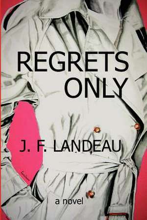 Regrets Only de Jean-Francois Landeau