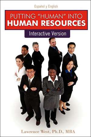 Putting Human Into Human Resources de Mba Ph. D. West