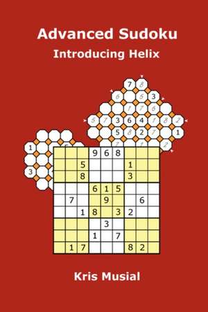 Advanced Sudoku Introducing Helix de Kris Musial