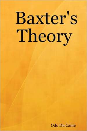 Baxter's Theory de Odo Du Caine